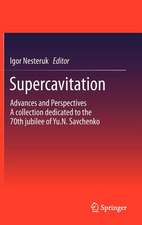 Supercavitation: Advances and Perspectives A collection dedicated to the 70th jubilee of Yu.N. Savchenko