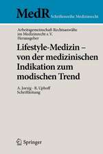 Lifestyle-Medizin - von der medizinischen Indikation zum modischen Trend: 22. Kölner Symposium der Arbeitsgemeinschaft Rechtsanwälte im Medizinrecht e.V.