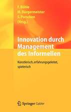 Innovation durch Management des Informellen: Künstlerisch, erfahrungsgeleitet, spielerisch