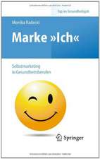 Marke >Ich< - Selbstmarketing in Gesundheitsberufen