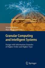 Granular Computing and Intelligent Systems: Design with Information Granules of Higher Order and Higher Type