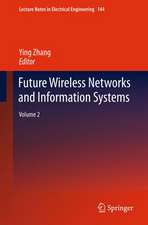 Future Wireless Networks and Information Systems