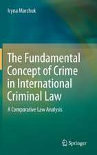 The Fundamental Concept of Crime in International Criminal Law: A Comparative Law Analysis