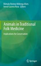 Animals in Traditional Folk Medicine: Implications for Conservation