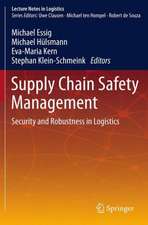 Supply Chain Safety Management: Security and Robustness in Logistics