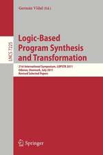 Logic-Based Program Synthesis and Transformation: 21st International Symposium, LOPSTR 2011, Odense, Denmark, July 18-20, 2011. Revised Selected Papers