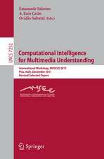 Computational Intelligence for Multimedia Understanding: International Workshop, MUSCLE 2011, Pisa, Italy, December 13-15, 2011, Revised Selected Papers