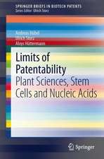 Limits of Patentability: Plant Sciences, Stem Cells and Nucleic Acids