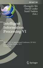 Intelligent Information Processing VI: 7th IFIP TC 12 International Conference, IIP 2012, Guilin, China, October 12-15, 2012, Proceedings