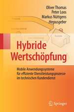 Hybride Wertschöpfung: Mobile Anwendungssysteme für effiziente Dienstleistungsprozesse im technischen Kundendienst