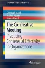 The Co-creative Meeting: Practicing Consensual Effectivity in Organizations