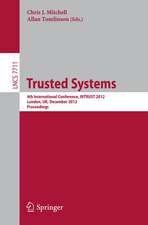 Trusted Systems: 4th International Conference, INTRUST 2012, London, UK, December 17-18, 2012, Proceedings