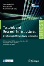 Testbeds and Research Infrastructure: Development of Networks and Communities: 8th International ICST Conference, TridentCom 2012, Thessanoliki, Greece, June 11-13, 2012, Revised Selected Papers