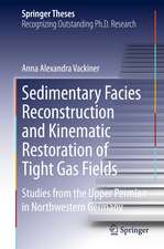 Sedimentary Facies Reconstruction and Kinematic Restoration of Tight Gas Fields: Studies from the Upper Permian in Northwestern Germany