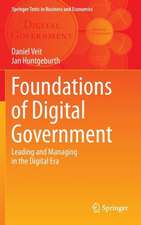 Foundations of Digital Government: Leading and Managing in the Digital Era