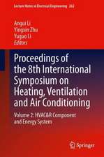 Proceedings of the 8th International Symposium on Heating, Ventilation and Air Conditioning: Volume 2: HVAC&R Component and Energy System