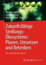 Zukunftsfähige Siedlungsökosysteme: Planen, Umsetzen und Betreiben Ein Anwenderhandbuch