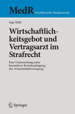 Wirtschaftlichkeitsgebot und Vertragsarzt im Strafrecht: Eine Untersuchung unter besonderer Berücksichtigung der Arzneimittelversorgung