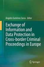 Exchange of Information and Data Protection in Cross-border Criminal Proceedings in Europe