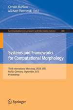 Systems and Frameworks for Computational Morphology: Third International Workshop, SFCM 2013, Berlin, Germany, September 5, 2013, Proceedings