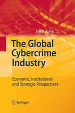 The Global Cybercrime Industry: Economic, Institutional and Strategic Perspectives