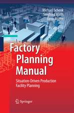 Factory Planning Manual: Situation-Driven Production Facility Planning