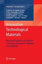 Innovative Technological Materials: Structural Properties by Neutron Scattering, Synchrotron Radiation and Modeling