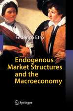 Endogenous Market Structures and the Macroeconomy