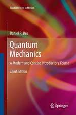 Quantum Mechanics: A Modern and Concise Introductory Course