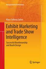 Exhibit Marketing and Trade Show Intelligence: Successful Boothmanship and Booth Design