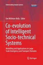 Co-evolution of Intelligent Socio-technical Systems: Modelling and Applications in Large Scale Emergency and Transport Domains