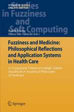 Fuzziness and Medicine: Philosophical Reflections and Application Systems in Health Care: A Companion Volume to Sadegh-Zadeh’s Handbook of Analytical Philosophy of Medicine