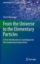 From the Universe to the Elementary Particles: A First Introduction to Cosmology and the Fundamental Interactions