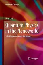 Quantum Physics in the Nanoworld: Schrödinger's Cat and the Dwarfs