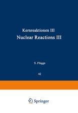 Kernreaktionen III / Nuclear Reactions III