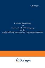 Kritische Vergleichung der Elektrischen Kraftübertragung mit den gebräuchlichsten mechanischen Uebertragungssystemen