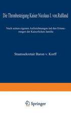 Die Thronbesteigung Kaiser Nicolaus I. von Rußland im Jahre 1825: Nach seinen eigenen Aufzeichnungen und den Erinnerungen der Kaiserlichen Familie