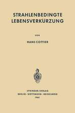 Strahlenbedingte Lebensverkürzung: Pathologische Anatomie somatischer Spätwirkungen der ionisierenden Ganzkörperbestrahlung auf den erwachsenen Säugetierorganismus