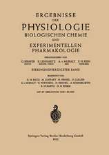 Ergebnisse der Physiologie Biologischen Chemie und Experimentellen Pharmakologie: 47. Band