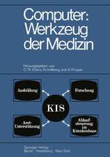 Computer: Werkzeug der Medizin: Kolloquium Datenverarbeitung und Medizin 7.–9. Oktober 1968 Schloß Reinharthausen in Erbach im Rheingau