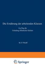 Die Ernährung der arbeitenden Klassen: Ein Plan für Gründung öffentlicher Küchen