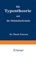 Die Typentheorie und die Molekularformeln: Eine Übersicht für Studirende der Chemie