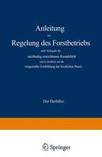 Anleitung zur Regelung des Forstbetriebs nach Maßgabe der nachhaltig erreichbaren Rentabilität und in Hinblick auf die zeitgemäße Fortbildung der forstlichen Praxis