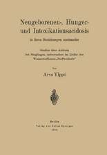 Neugeborenen-, Hunger- und Intoxikationsacidosis in ihren Beziehungen zueinander: Studien über Acidosis bei Säuglingen, insbesondere im Lichte des Wasserstoffionen-„Stoffwechsels“