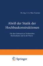 Abriß der Statik der Hochbaukonstruktionen: Für den Gebrauch an Technischen Hochschulen und in der Praxis