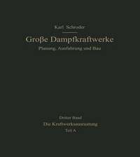 Die Kraftwerksausrüstung: Teil A Brennstoff, Wasser, Dampferzeugung Rohrleitungen, Elektrotechnik