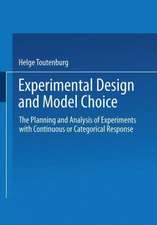 Experimental Design and Model Choice: The Planning and Analysis of Experiments with Continuous or Categorical Response