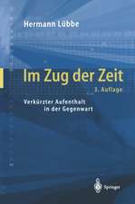 Im Zug der Zeit: Verkürzter Aufenthalt in der Gegenwart