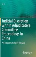 Judicial Discretion within Adjudicative Committee Proceedings in China: A Bounded Rationality Analysis