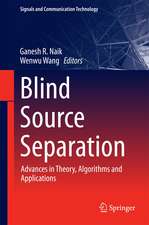 Blind Source Separation: Advances in Theory, Algorithms and Applications